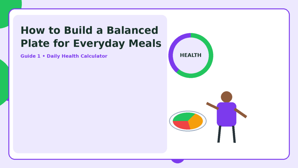 How to Build a Balanced Plate for Everyday Meals featured image